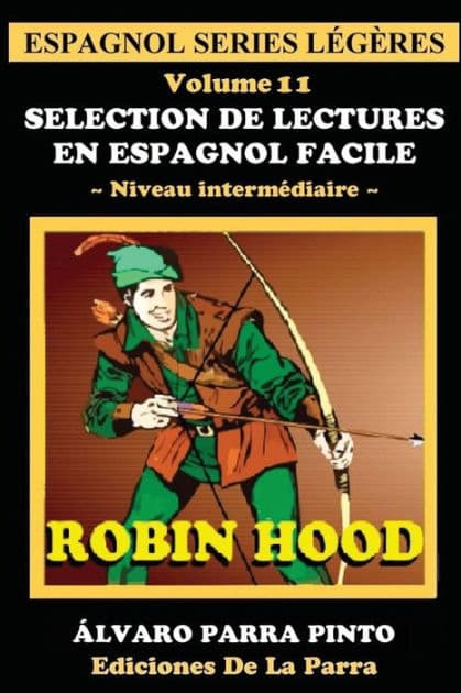 Selection de lectures en espagnol facile Volume 11 by Alvaro Parra Pinto