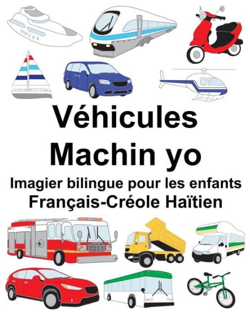 Français-Créole Haïtien Véhicules/Machin yo Imagier bilingue pour les enfants by Suzanne Carlson