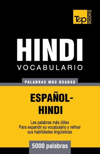 Vocabulario Espaï¿½ol-Hindi - 5000 palabras mï¿½s usadas by Andrey Taranov