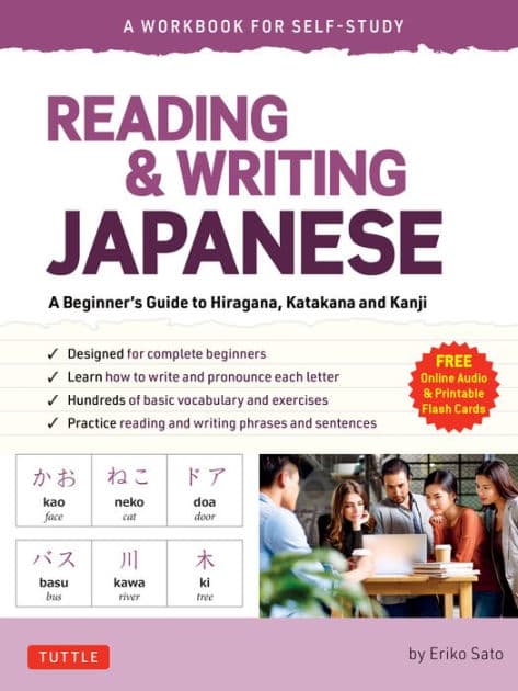 Reading & Writing Japanese: A Workbook for Self-Study: A Beginner's Guide to Hiragana, Katakana and Kanji (Free Online Audio and Printable Flash Cards) by Eriko Sato