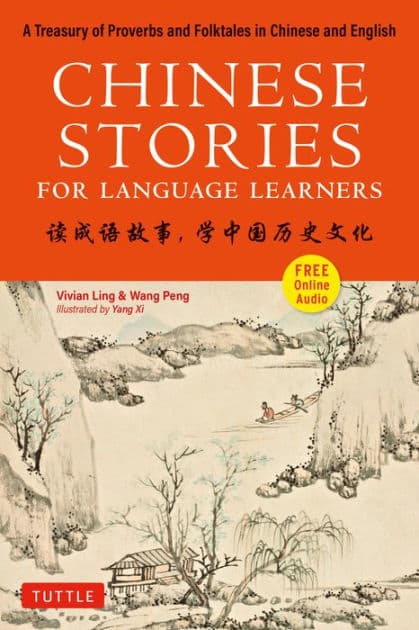 Chinese Stories for Language Learners: A Treasury of Proverbs and Folktales in Bilingual Chinese and English (Online Audio Recordings Included) by Vivian Ling