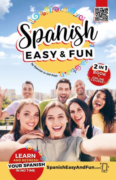 Spanish: Easy and Fun: Simple lessons to learn Spanish by Spanish In 100 Days