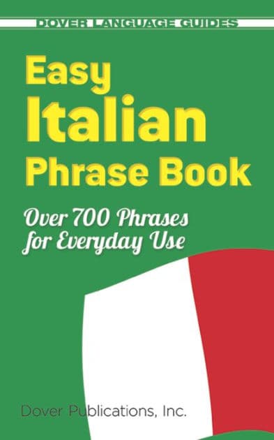 Easy Italian Phrase Book: Over 770 Phrases for Everyday Use by Dover
