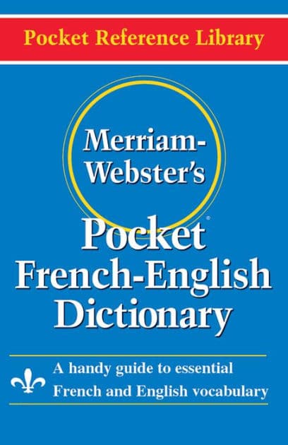 Merriam-Webster's Pocket French-English Dictionary by Merriam-Webster