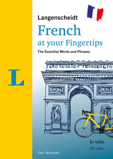Langenscheidt French at your fingertips: The essential words and phrases by Tien Tammada