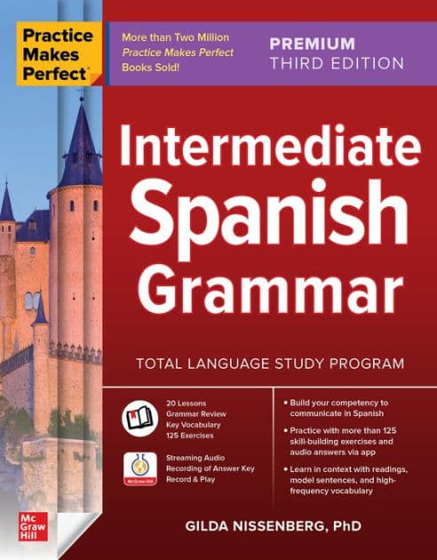 Practice Makes Perfect: Intermediate Spanish Grammar, Premium Third Edition by Gilda Nissenberg