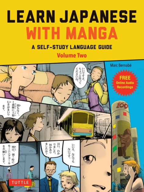 Learn Japanese with Manga Volume Two: A Self-Study Language Guide (free online audio) by Marc Bernabe