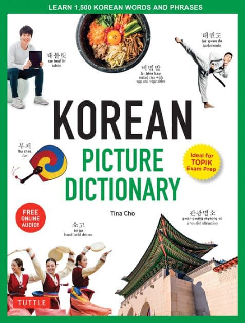 Korean Picture Dictionary: Learn 1,500 Korean Words and Phrases - The Perfect Resource for Visual Learners of All Ages (Includes Online Audio) by Tina Cho