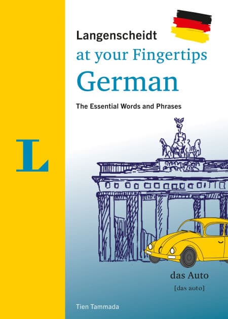 Langenscheidt German at your fingertips: The essential words and phrases by Tien Tammada