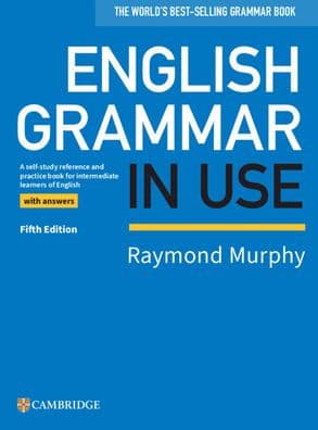English Grammar in Use Book with Answers: A Self-study Reference and Practice Book for Intermediate Learners of English by Raymond Murphy