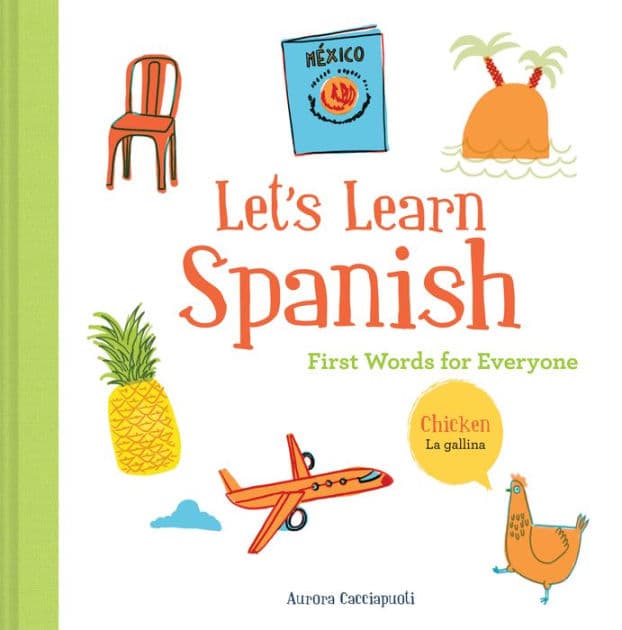 Let's Learn Spanish: First Words for Everyone (Learning Spanish for Children; Spanish for Preschooler; Spanish Learning Book) by Aurora Cacciapuoti