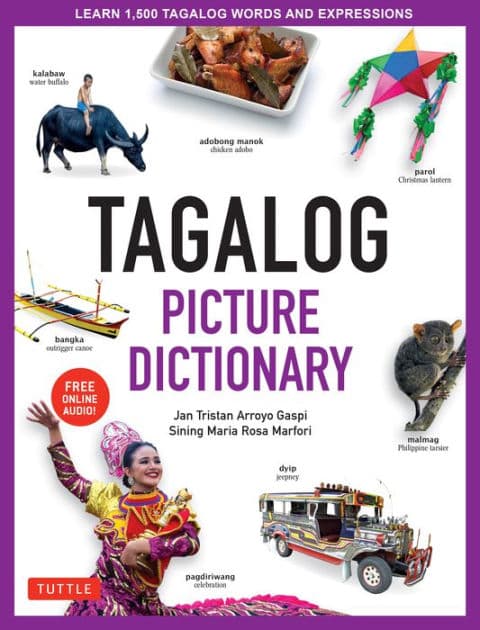Tagalog Picture Dictionary: Learn 1500 Tagalog Words and Expressions - The Perfect Resource for Visual Learners of All Ages (Includes Online Audio) by Jan Tristan Gaspi