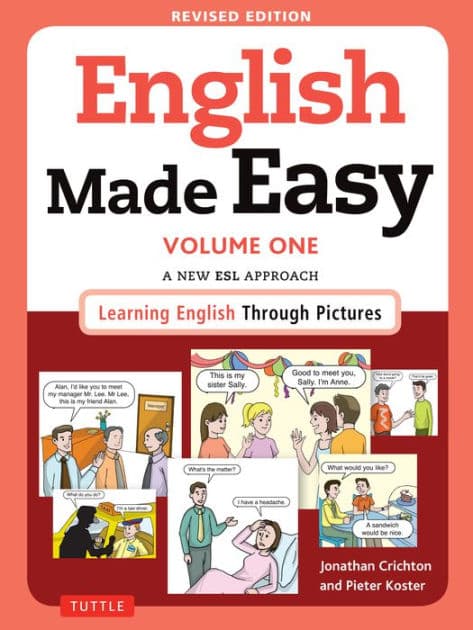 English Made Easy Volume One: A New ESL Approach: Learning English Through Pictures (Free Online Audio) by Jonathan Crichton