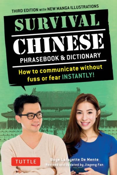 Survival Chinese Phrasebook & Dictionary: How to Communicate without Fuss or Fear Instantly! (Mandarin Chinese Phrasebook & Dictionary) by Boye Lafayette De Mente