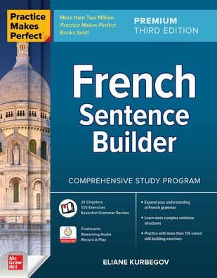 Practice Makes Perfect: French Sentence Builder, Premium Third Edition by Eliane Kurbegov