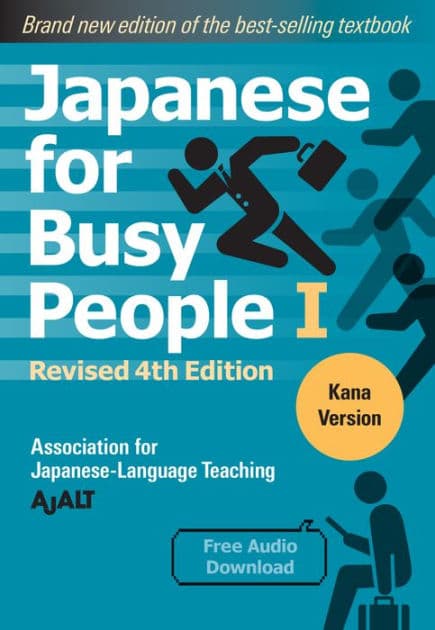 Japanese for Busy People Book 1: Kana: Revised 4th Edition (free audio download) by AJALT