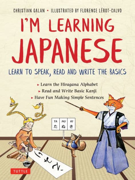 I'm Learning Japanese!: Learn to Speak, Read and Write the Basics by Christian Galan