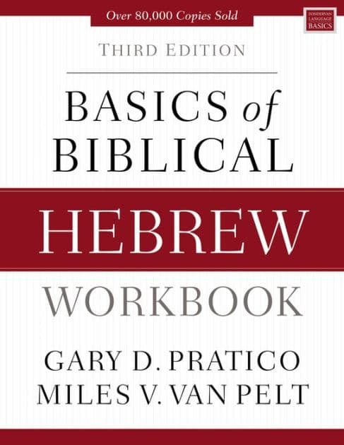 Basics of Biblical Hebrew Workbook: Third Edition by Gary D. Pratico