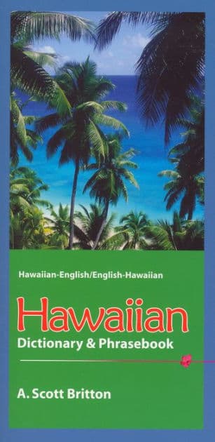 Hawaiian-English/English-Hawaiian Dictionary & Phrasebook by A. Scott Britton