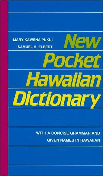 New Pocket Hawaiian Dictionary: With a Concise Grammar and Given Names in Hawaiian by Mary Kawena Pukui