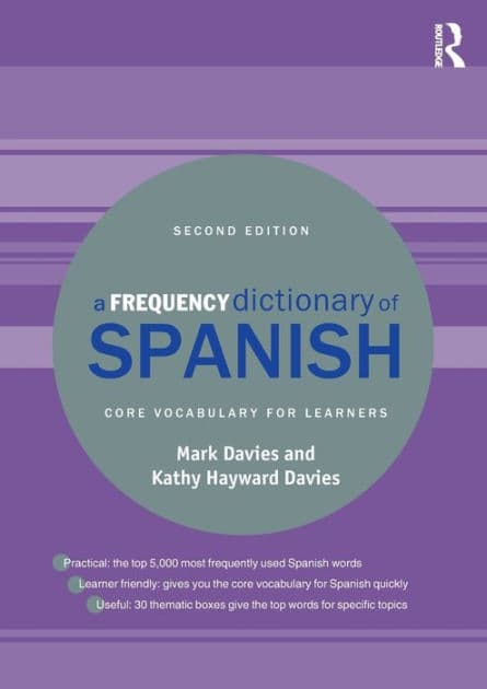 A Frequency Dictionary of Spanish: Core Vocabulary for Learners / Edition 2 by Kathy Hayward Davies, Mark Davies