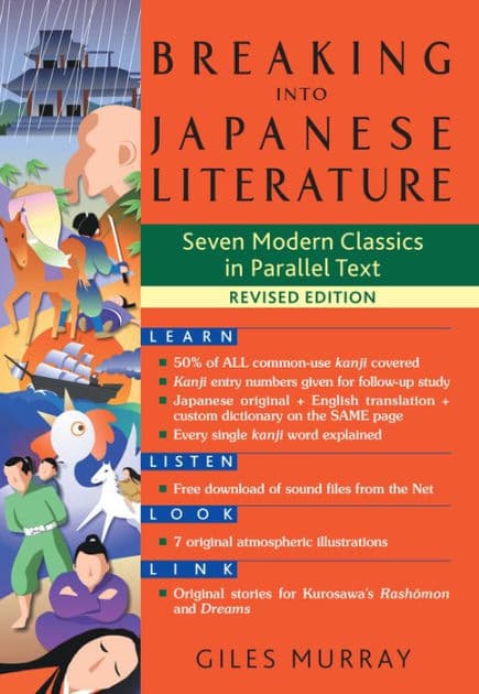 Breaking into Japanese Literature: Seven Modern Classics in Parallel Text - Revised Edition by Giles Murray