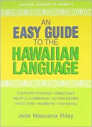 Easy Guide to the Hawaiian Language by Jade Mapuana Riley