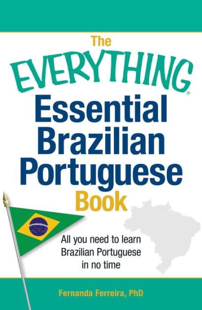 The Everything Essential Brazilian Portuguese Book: All You Need to Learn Brazilian Portuguese in No Time! by Fernanda Ferreira