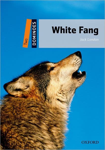 Dominoes: Level 2: 700-Word VocabularyWhite Fang by Oxford University Press