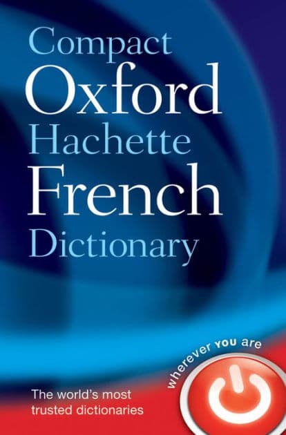 Compact Oxford-Hachette French Dictionary by Oxford Languages