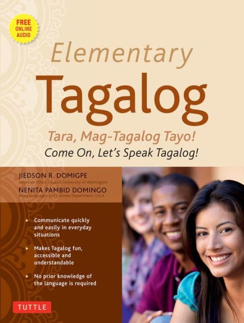Elementary Tagalog: Tara, Mag-Tagalog Tayo! Come On, Let's Speak Tagalog! (Online Audio Download Included) by Jiedson R. Domigpe