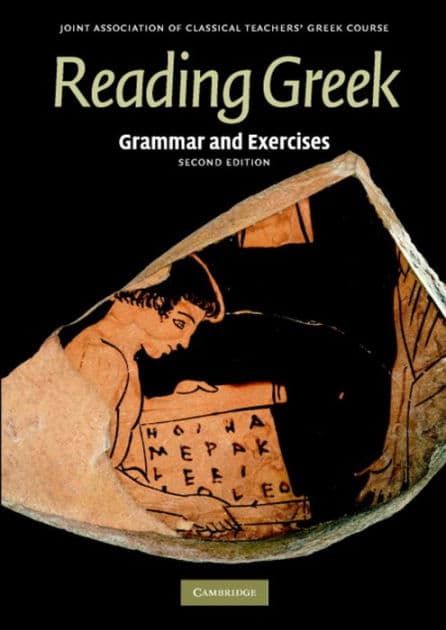 Reading Greek: Grammar and Exercises by Joint Association of Classical Teachers