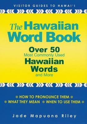 The Hawaiian Word Book: Over 50 Most Commonly Used Hawaiian Words by Jade Mapuana Riley