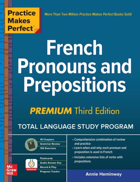 Practice Makes Perfect: French Pronouns and Prepositions, Premium Third Edition by Annie Heminway