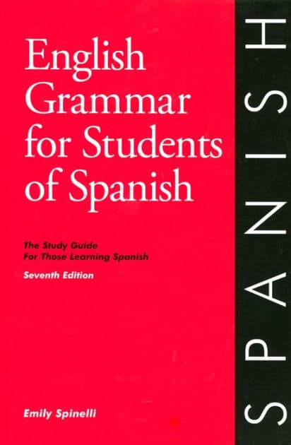 English Grammar for Students of Spanish: The Study Guide for Those Learning Spanish by Jacqueline Morton