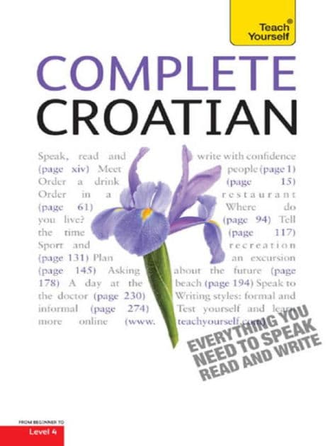 Complete Croatian Beginner to Intermediate Course: Learn to read, write, speak and understand a new language with Teach Yourself by David Norris