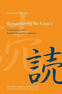Remembering the Kanji 2: A Systematic Guide to Reading the Japanese Characters by James W. Heisig