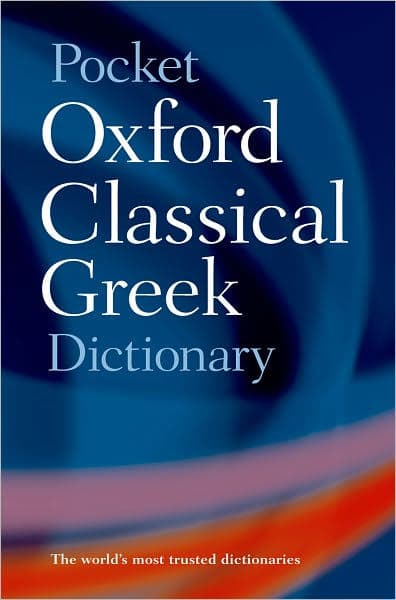 Pocket Oxford Classical Greek Dictionary by James Morwood