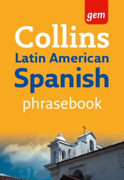 Collins Gem Latin American Spanish Phrasebook and Dictionary (Collins Gem) by Collins Dictionaries