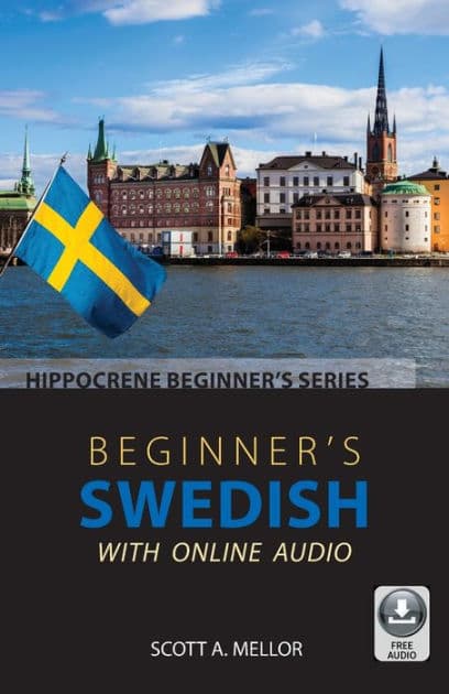 Beginner's Swedish with Online Audio by Scott A. Mellor
