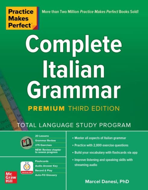 Practice Makes Perfect: Complete Italian Grammar, Premium Third Edition by Marcel Danesi