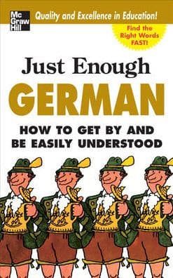 Just Enough German: How to Get by and Be Easily Understood by D.L. Ellis