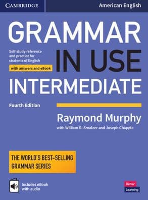 Grammar in Use Intermediate Student's Book with Answers and Interactive eBook: Self-study Reference and Practice for Students of American English by Raymond Murphy
