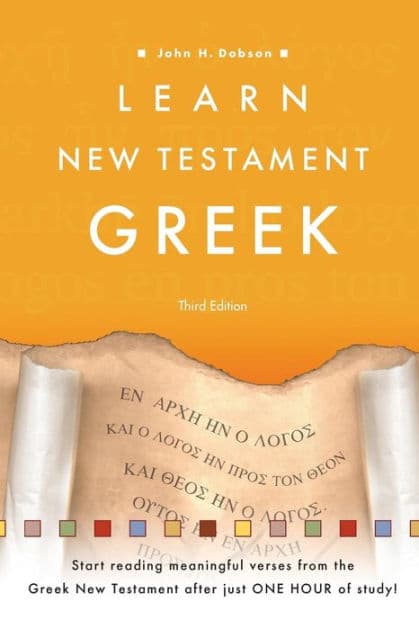 Learn New Testament Greek by John H. Dobson