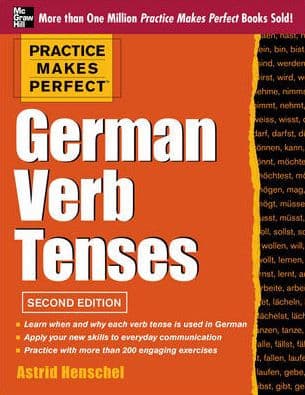 Practice Makes Perfect German Verb Tenses, 2nd Edition by Astrid Henschel