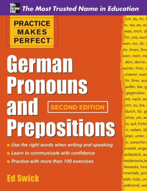 Practice Makes Perfect German Pronouns and Prepositions by Ed Swick