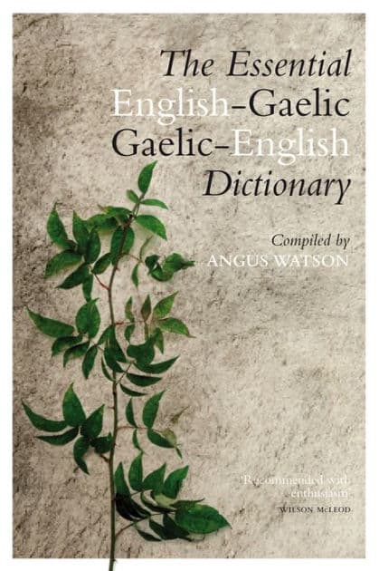 The Essential Gaelic-English / English-Gaelic Dictionary by Angus Watson