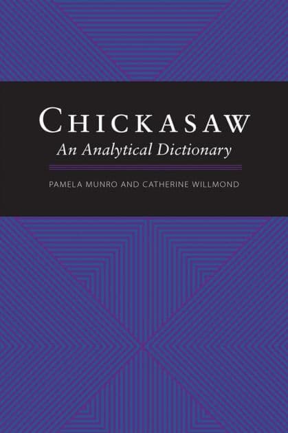 Chickasaw: An Analytical Dictionary by Pamela Munro