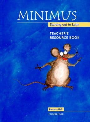 Minimus Teacher's Resource Book: Starting out in Latin by Barbara Bell