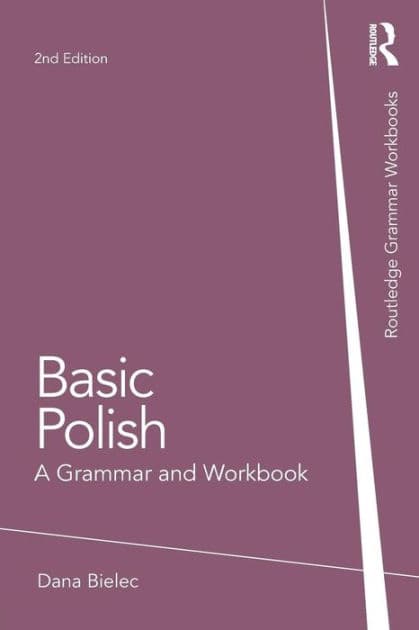 Basic Polish: A Grammar and Workbook by Dana Bielec